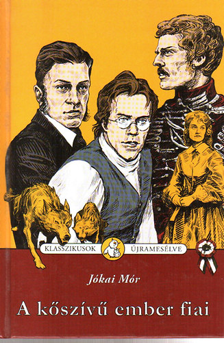 J�kai M�r - A k�sz�v� ember fiai - klasszikusok �jrames�lve