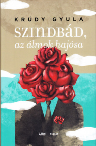 Kozma András Krúdy Gyula (szerk.), Nagy Norbert (ill.) - Szindbád, az álmok hajósa - Nagy Norbert színes, egész oldalas illusztrációval (Libri díszkiadások)