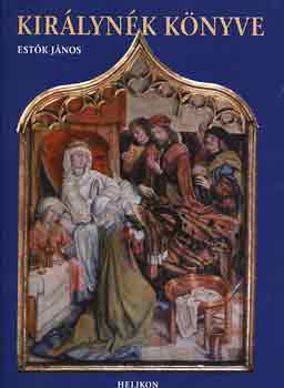 Estók János - Királynék könyve