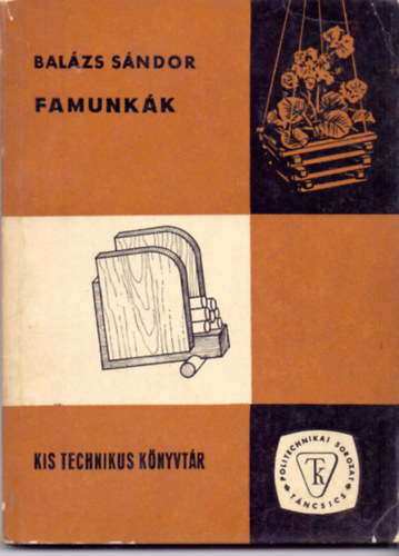 Balázs Sándor - Famunkák