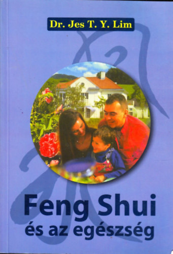 Dr. Jes T.Y. Lim - Feng Shui �s az eg�szs�g