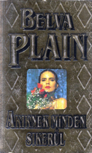 Belva Plain - Akiknek minden siker�l