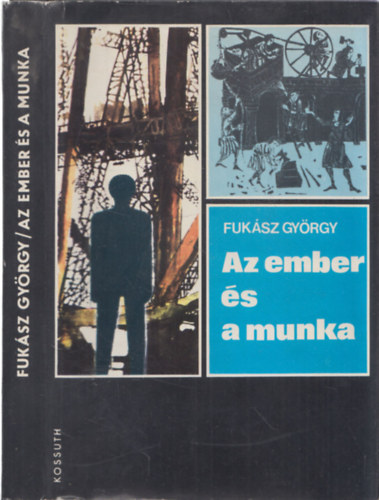Fuksz Gyrgy - Az ember s a munka - DEDIKLT!