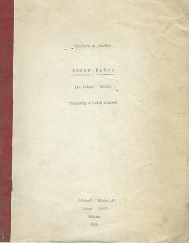 Teilhard de Chardin - Benne lnk (Az Isteni Mili) - kzirat