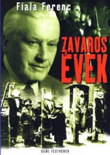 Fiala Ferenc - Zavaros �vek