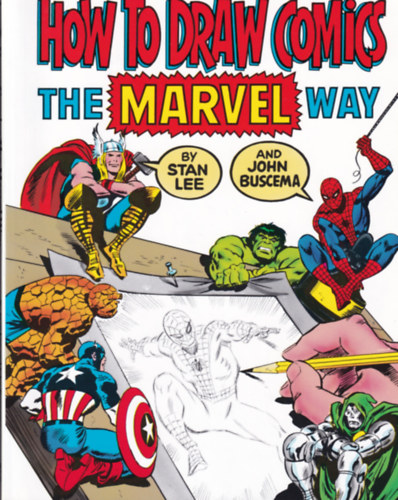 John Buscema Stan Lee - How To Draw Comics the Marvel Way