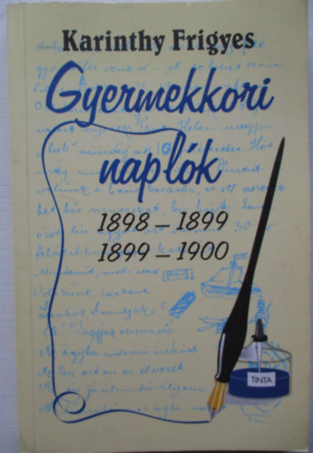 Karinthy Frigyes - Gyermekkori naplk 1898-1899, 1899-1900