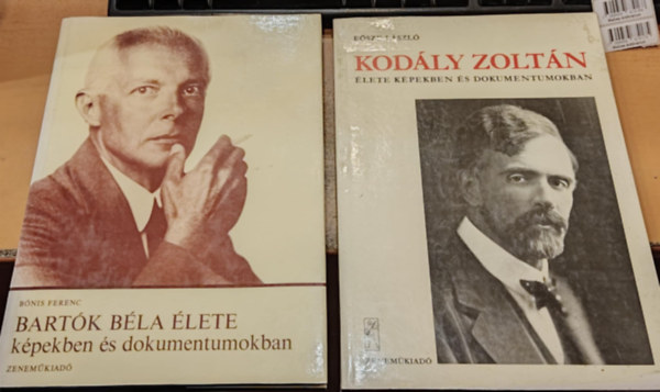 Bnis Ferenc Esze Lszl - 2 db magyar npzene: Bartk Bla lete kpekben s dokumentumokban + Kodly Zoltn lete kpekben s dokumentumokban