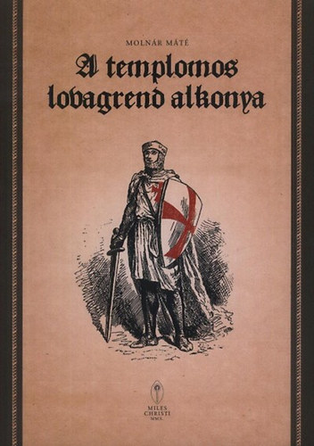 Molnár Máté - A templomos lovagrend alkonya