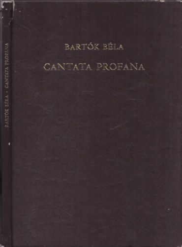 Bart�k B�la - Cantata Profana - Akilenc csodaszarvas (sz�mozott)