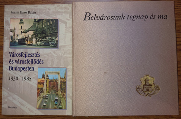 Kocsis Jnos Balzs - 2 knyv Budapest vros 20. szzadi fejldsrl: Vrosfejleszts s vrosfejlds Budapesten 1930-1985, Belvrosunk tegnap s ma