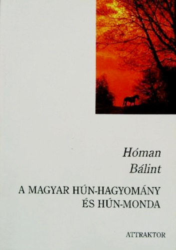 H�man B�lint - A magyar-h�n hagyom�ny �s a h�n-monda