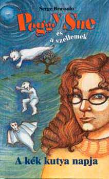 Serge Brussolo - Peggy Sue �s a szellemek - A k�k kutya napja