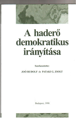 J�� Rudolf-Pataki G. Zsolt - A hader� demokratikus ir�ny�t�sa