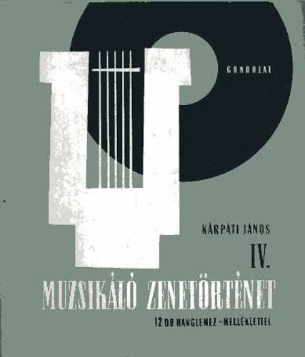 Kárpáti János - Muzsikáló zenetörténet IV.