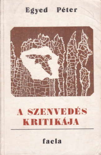 Egyed P�ter - A szenved�s kritik�ja