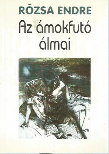 Rózsa Endre - Az ámokfutó álmai