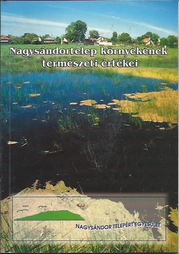 Pásti Csaba - Nagysándortelep környékének természeti értékei