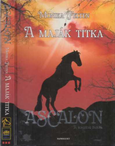 Monika Felten - A maj�k titka - Ascalon, a m�gikus paripa