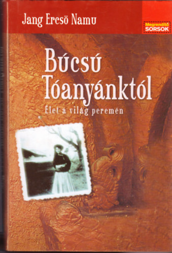 Jang Ercsö Namu - Búcsú tóanyánktól- Élet a világ peremén