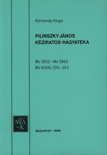 K�rmendy Kinga - Pilinszky J�nos k�ziratos hagyat�ka