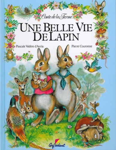 Pierre Couronne Pascale Vedere d'Auria - Une belle vie de lapin (J let egy nylnak francia nyelven)