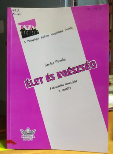 Szeder Piroska - Élet és egészség 8 o.