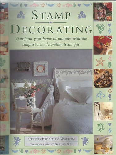 Stewart & Sally Walton - Stamp Decorating - Transform your home in minutes with the simplest new decorating technique