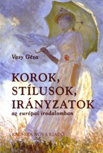 Vasy G�za - Korok, st�lusok, ir�nyzatok az eur�pai irodalomban KN-0056