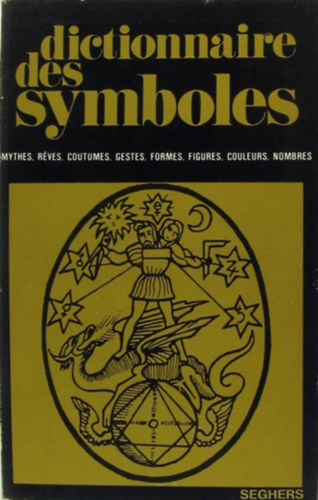 Jean Chevalier - Alain Gheerbrant - Dictionnaire des symboles - Tome 1