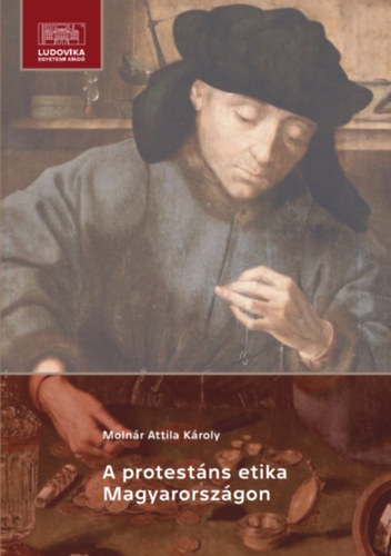 Molnr Attila Kroly - A protestns etika Magyarorszgon