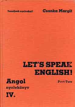 Csonka Margit - Let's speak English! IV.
