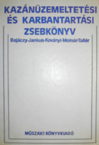 Baj�czy; Jankus; Kov�nyi; Moln�r; Tall�r - Kaz�n�zemeltet�si �s karbantart�si zsebk�nyv