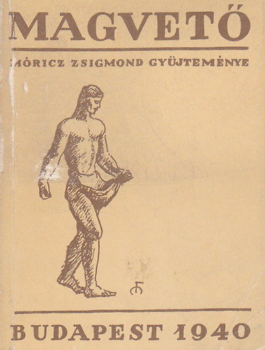 Magvető Könyvkiadó - MÓRICZ ZSIGMOND GYŰJTEMÉNYE
