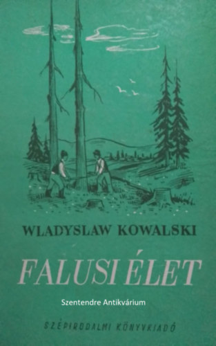 SZERZ� Wladyslaw Kowalski FORD�T� Baternay B�la Lakatos Istv�n - Falusi �let - Saj�t k�ppel! szent. ant.