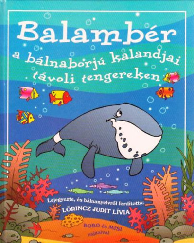 Lrincz Judit Lvia - Balambr a blnaborj kalandjai tvoli tengereken