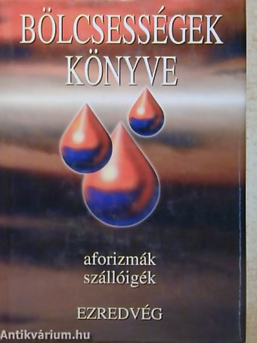 SZERKESZT� Krist� Nagy Istv�n - B�lcsess�gek k�nyve III. - EZREDV�G AFORIZM�K-SZ�LL�IG�K