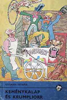 Csukás István - Keménykalap és krumpliorr