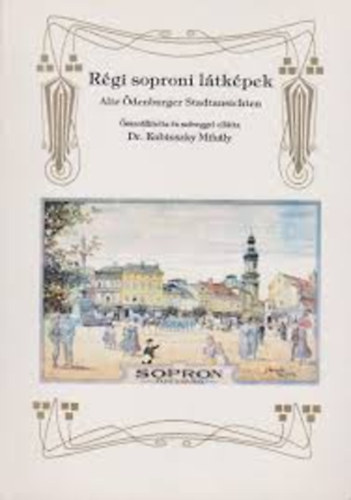 Dr. Kubinszky Mih�ly - R�gi soproni l�tk�pek