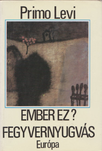 Primo Levi - Ember ez? Fegyvernyugv�s