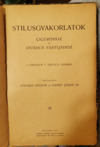 Dr. Cserp Jzsef Kpesdy Sndor - Stlusgyakorlatok Cicerhoz s Ovidius Fastijhoz a gimnzium V. osztlya szmra
