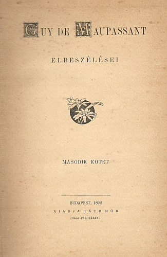 Guy De Maupassant - Maupassant sszes elbeszlsei II.