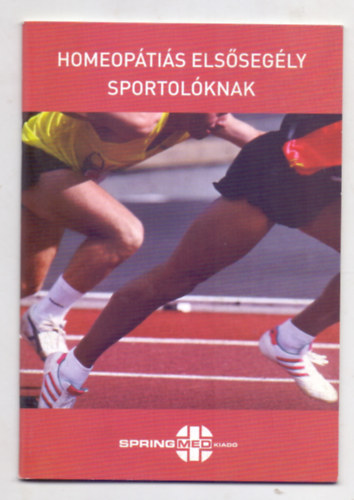 Pucsok Bernadette (szerk.) - Homeopátiás elsősegély sportolóknak (Harmadik, bővített kiadás)
