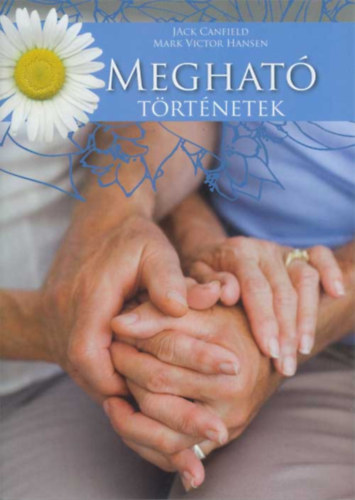 Mark Victor Hansen Jack Canfield - Meghat trtnetek