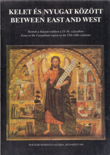 Pusks Bernadett - Kelet s nyugat kztt - Between east and west - Ikonok a Krpt-vidken a 15-18. szzadban/Icons in the Carpathian region in the 15th-18th centuries