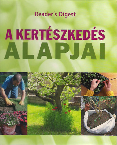 Reader's Digest Kiadi Kft. - A kertszkeds alapjai