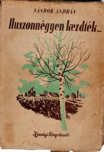 Sándor András - Huszonnégyen kezdték