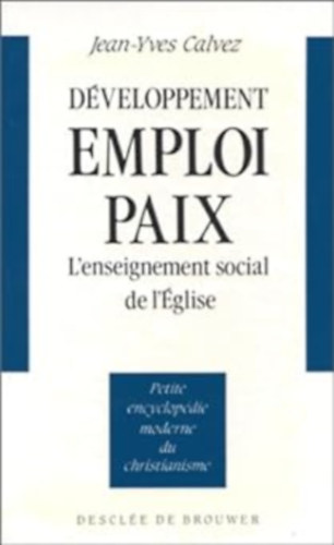 Jean-Yves Calvez - Développement Emploi Paix - L'enseignement social de l'Église