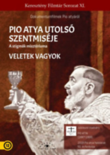 Pio atya utolsó szentmiséje - DVD - A stigmák misztériuma, Veletek vagyok