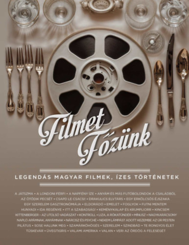 Filmet f�z�nk - Legend�s magyar filmek, �zes t�rt�netek
